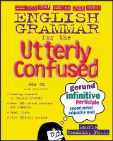 English Grammar for the Utterly Confused