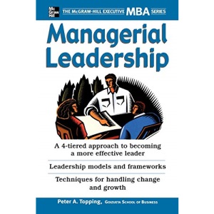 Managerial Leadership (Executive MBA Series)
