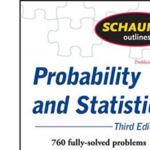 Schaum's Outline of Probability and Statistics, 3/E (Schaum's Outline Series)