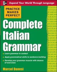 Practice Makes Perfect: Complete Italian Grammar (Practice Makes Perfect Series)