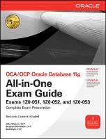 OCA/OCP Oracle Database 11g All-in-One Exam Guide with CD-ROM