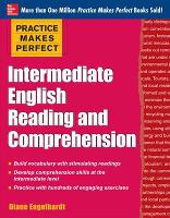 Practice Makes Perfect Intermediate English Reading and Comprehension