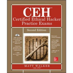 Ceh Certified Ethical Hacker Practice Exams, Second Edition (All-In-One)
