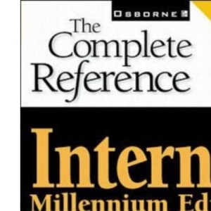 Internet: The Complete Reference, Millennium Edition (Complete Reference Series)