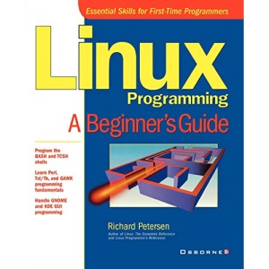 Linux Programming: A Beginner's Guide (Beginner's Guide (Osborne Mcgraw Hill))