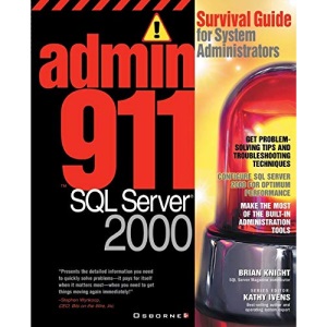 Admin911 SQL Server 2000: A Survival Guide for System Administrators (2000) (Admin911 Series)
