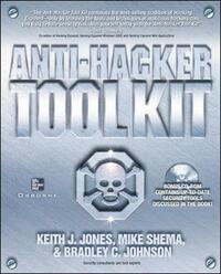 Anti-Hacker Tool Kit: Key Security Tools and Configuration Techniques