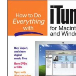 How to Do Everything with iTunes for Macintosh and Windows