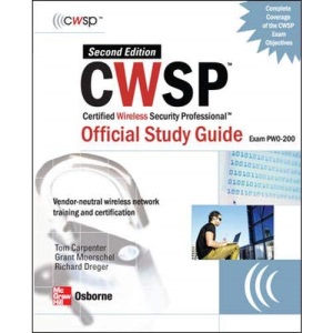 CWSP Certified Wireless Security Professional Official Study Guide (Exam PW0-200), Second Edition