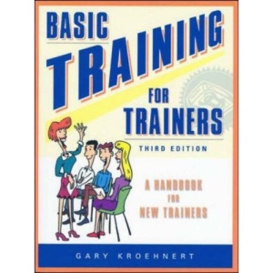 Basic Training for Trainers: A Handbook for New Trainers