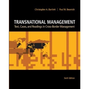 Transnational Management: Text, Cases & Readings in Cross-Border Management