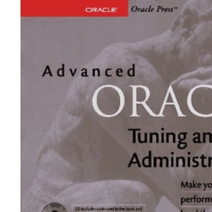 Advanced Oracle Tuning and Administration (Oracle Press)
