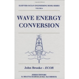 Wave Energy Conversion: Volume 6 (Elsevier Ocean Engineering Series)