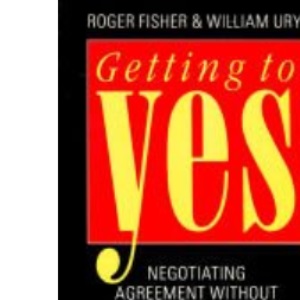 Getting to Yes: Negotiating an agreement without giving in
