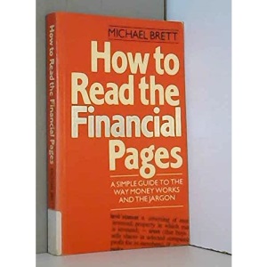 How to Read the Financial Pages: A Simple Guide to the Money World and How to Understand Jargon