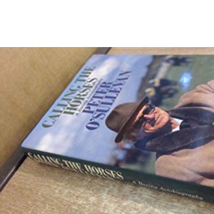 Calling the Horses: A Racing Autobiography