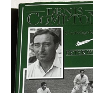 Denis Compton: A Biography