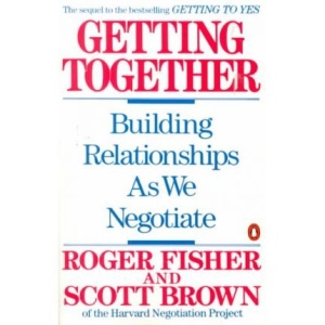 Getting Together: Building a Relationship That Gets to Yes