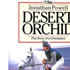 Desert Orchid: Story of a Champion