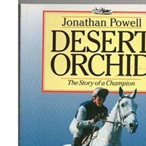 Desert Orchid: Story of a Champion