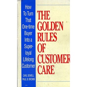 The Golden Rules of Customer Care: How to Turn That One-time Buyer into a Lifetime Customer