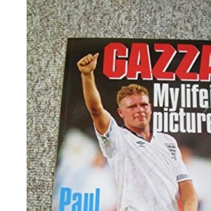 Gazza: My Life in Pictures