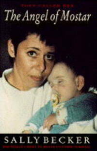 The Angel of Mostar: One Woman's Fight to Rescue Children in Bosnia