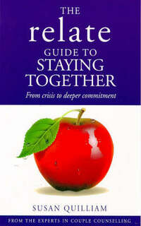 The "Relate" Guide to Staying Together (Relate Guides)