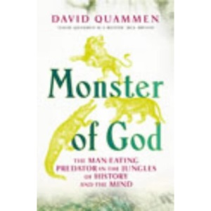 Monster of God: The Man-eating Predator in the Jungles of History and the Mind