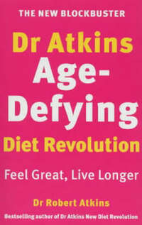 Dr Atkins' Age-Defying Diet Revolution