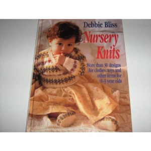 Nursery Knits: Over 30 Designs and Toys for 0-3 Year Olds