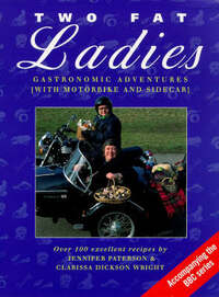 Two Fat Ladies: Gastronomic Adventures (with Motorbike and Sidecar)