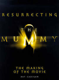Resurrecting the "Mummy" - The Making of the Movie