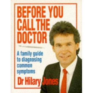 Before You Call the Doctor: A Family Guide to Diagnosing Common Symptoms
