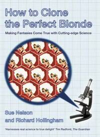 How to Clone the Perfect Blonde: Making Fantasies Come True with Cutting-edge Science
