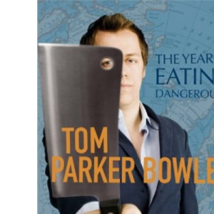 The Year Of Eating Dangerously