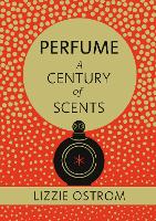 Perfume: A Century of Scents