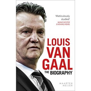 Louis Van Gaal: The Biography