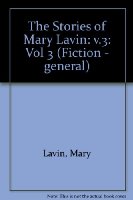 The Stories of Mary Lavin: v.3: Vol 3 (Fiction - general)