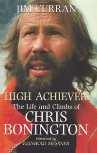 High Achiever: The Life and Climbs of Chris Bonington