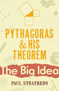 Pythagoras And His Theorem (Big Ideas)