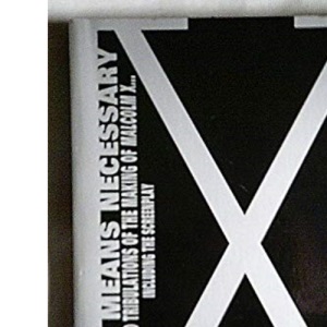 By Any Means Necessary: The Trials and Tribulations of the Making of Malcolm X