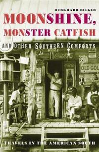 Moonshine, Monster Catfish and Other Southern Comforts