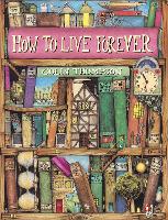 How To Live Forever