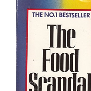 The Food Scandal: What's Wrong with the British Diet and How to Set it Right