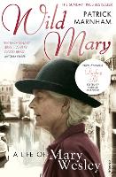 Wild Mary: The Life Of Mary Wesley