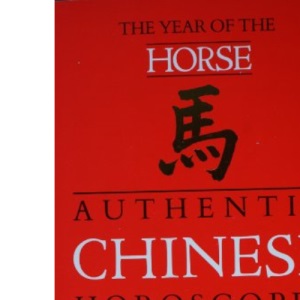 Year of the Horse (Authentic Chinese horoscopes)