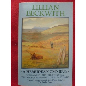 The Hebridean Omnibus: The Hills is Lonely, The Sea for Breakfast, The Loud Halo