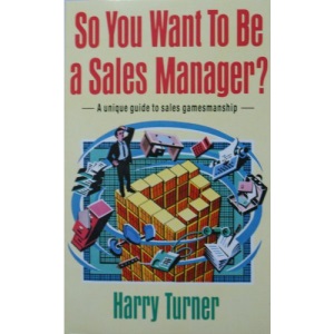 So You Want to be a Sales Manager?