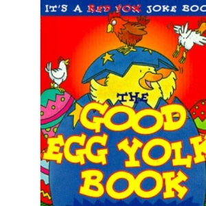 The Good Egg Yolk Book (Red Fox joke book)